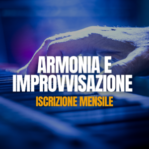 Armonia e Improvvisazione - Abbonamento Mensile
